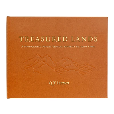 QT Luong: Treasured Lands: A Photographic Odyssey Through America's National Parks, Third Expanded Edition