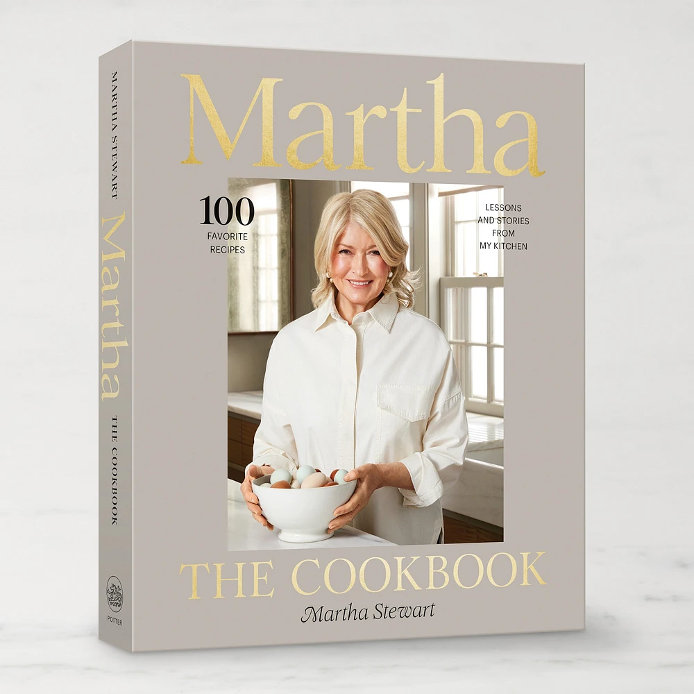 Martha Stewart: Martha: The Cookbook: 100 Favorite Recipes with Lessons and Stories from My Kitchen