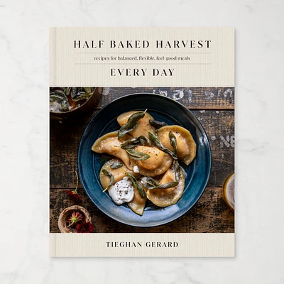 Tieghan Gerard: Half Baked Harvest Every Day: Recipes for Balanced, Flexible, Feel-Good Meals