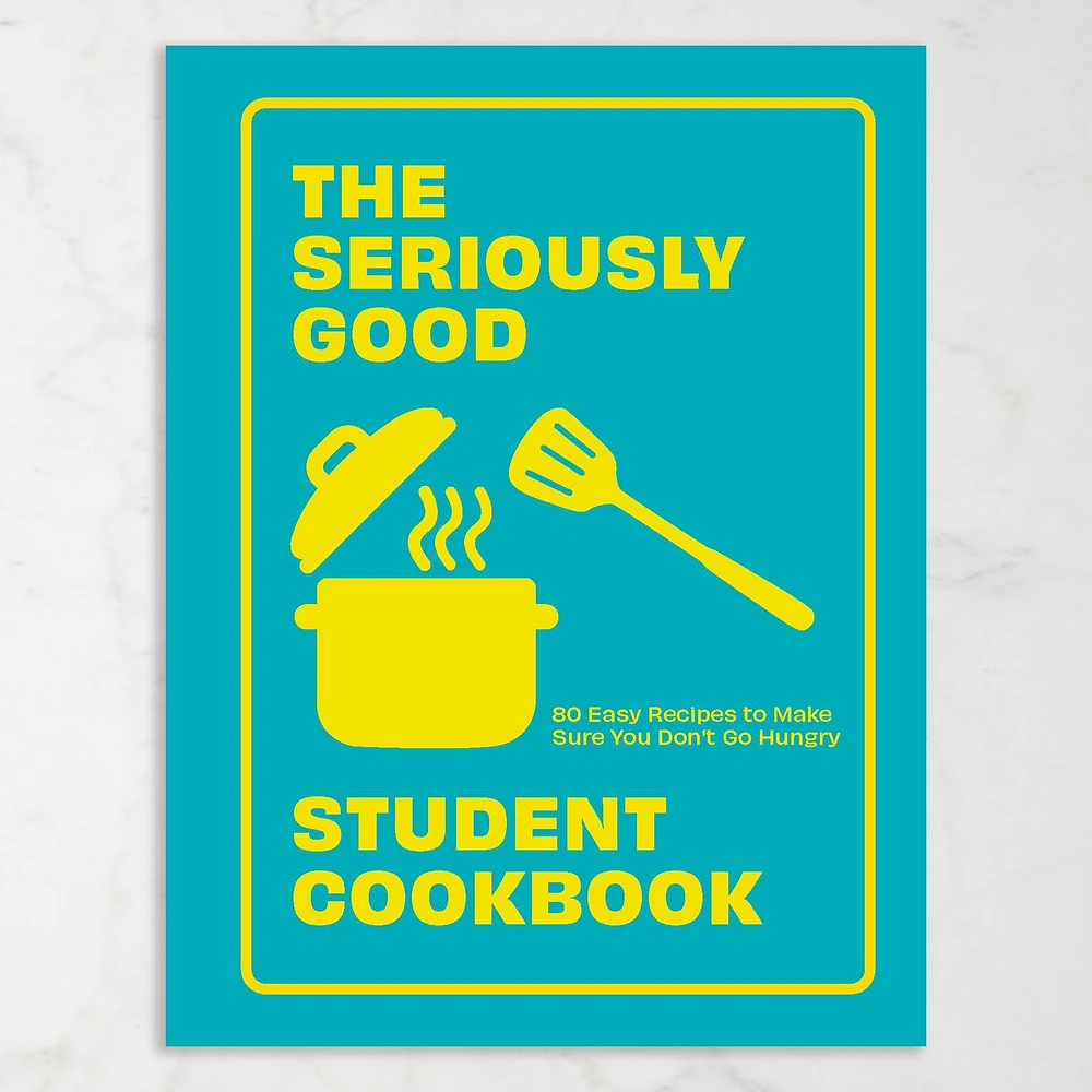 Quadrille: The Seriously Good Student Cookbook