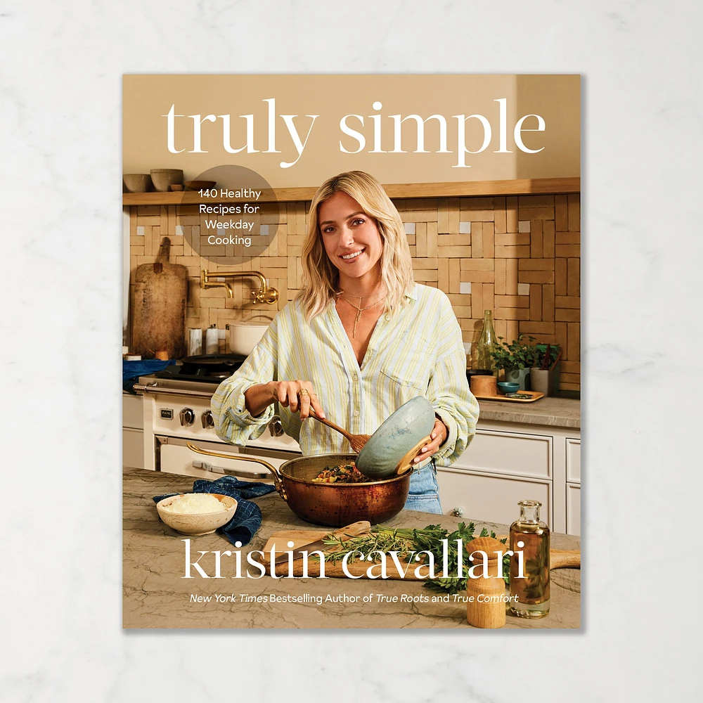 Kristin Cavallari: Truly Simple: 140 Healthy Recipes for Weekday Cooking