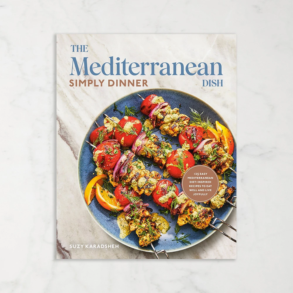 Suzy Karadsheh: The Mediterranean Dish: 120 Bold and Healthy Recipes You'll Make on Repeat