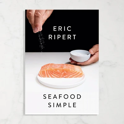 Eric Ripert: Seafood Simple, A Cookbook