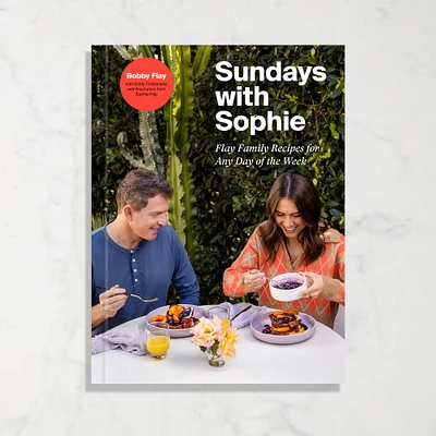 Bobby Flay and Sophie Flay: Sundays with Sophie: Flay Family Recipes for Any Day of the Week