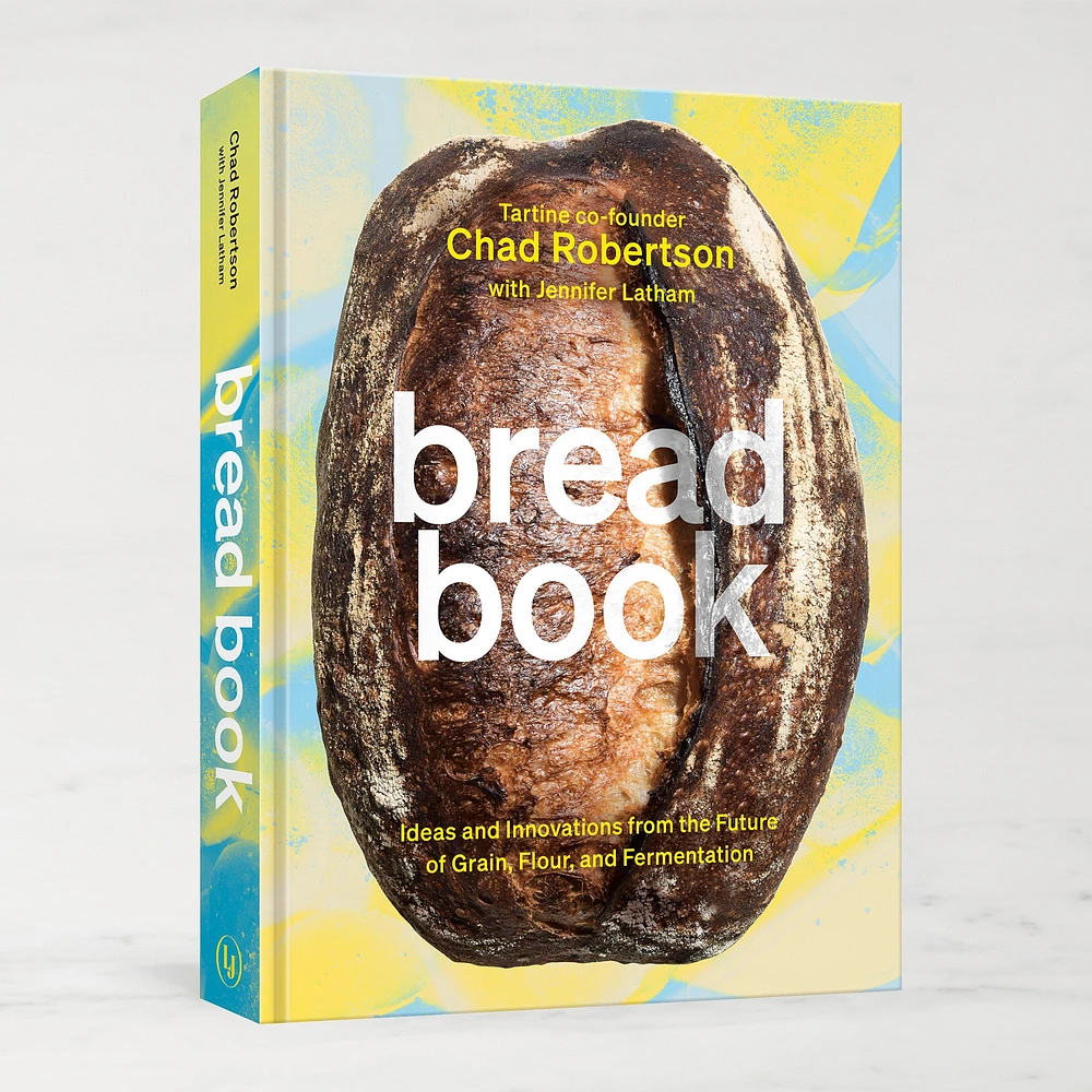 Chad Robertson: Bread Book: Ideas and Innovations from the Future of Grain, Flour, and Fermentation