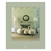 Reed Krakoff, Delphine Krakoff: Houses That We Dreamt Of