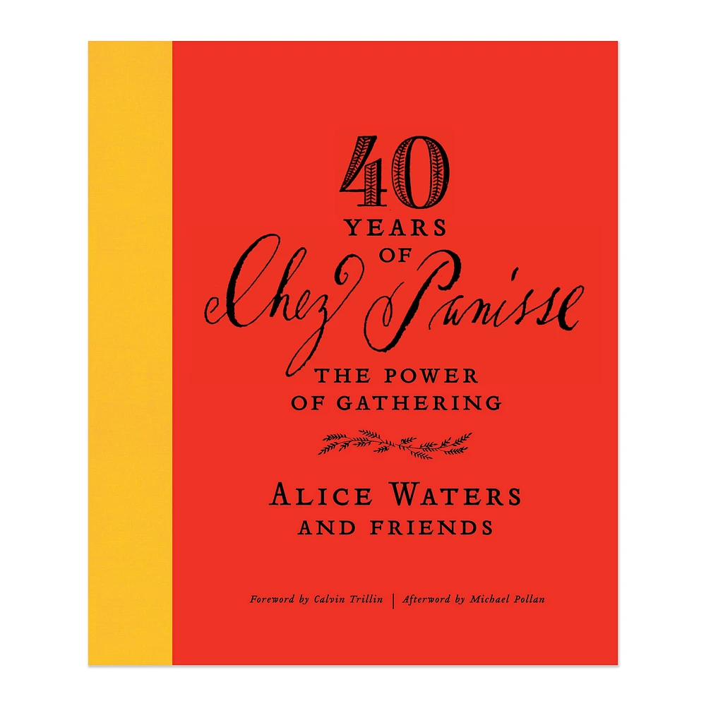 Alice Waters: 40 Years of Chez Panisse: The Power of Gathering