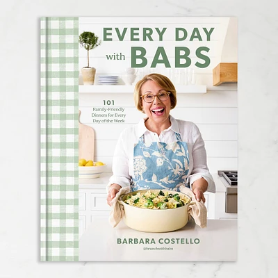 Barbara Costello: Every Day with Babs, Simple, Easy Dinners for each Night of the Week