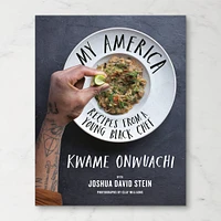 Kwame Onwuachi: My America: Recipes from a Young Black Chef: A Cookbook