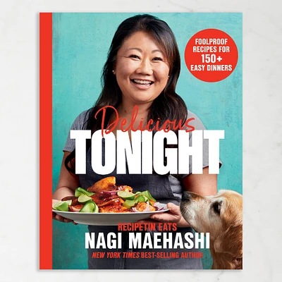 Nagi Maehashi: Delicious Tonight: Foolproof Recipes for 150+ Easy Dinners