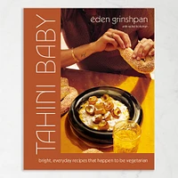 Eden Grinshpan: Tahini Baby: Bright, Everyday Recipes That Happen to Be Vegetarian