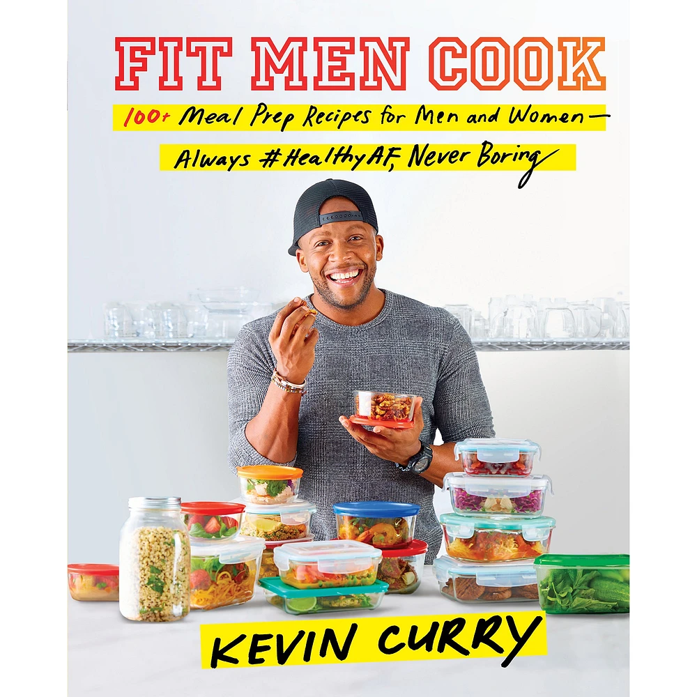 Kevin Curry: Fit Men Cook: 100+ Meal Prep Recipes for Men and Women