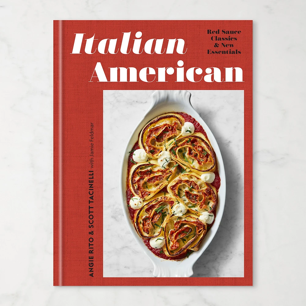 Angie Rito, Scott Tacinelli: Italian American: Red Sauce Classics and New Essentials