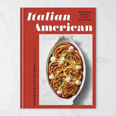 Angie Rito, Scott Tacinelli: Italian American: Red Sauce Classics and New Essentials