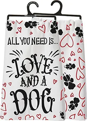 Primitives by Kathy - Dish Towel - All You Need Is Love And A Dog