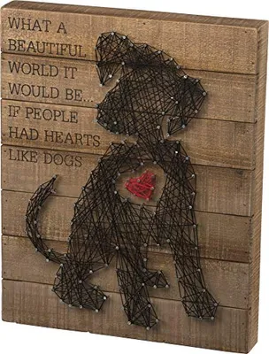 Primitives by Kathy - String Art Sign - Beautiful World if We Had Hearts Like Dogs