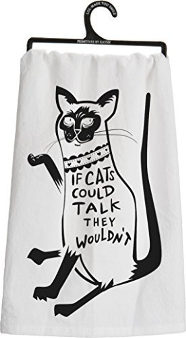 Primitives by Kathy - Dish Towel - If Cats Could Talk They Wouldn't