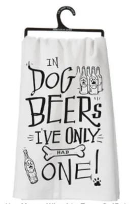 Primitives by Kathy - Dish Towel - In Dog Beers,  I'Ve Only Had One