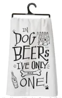 Primitives by Kathy - Dish Towel - In Dog Beers,  I'Ve Only Had One