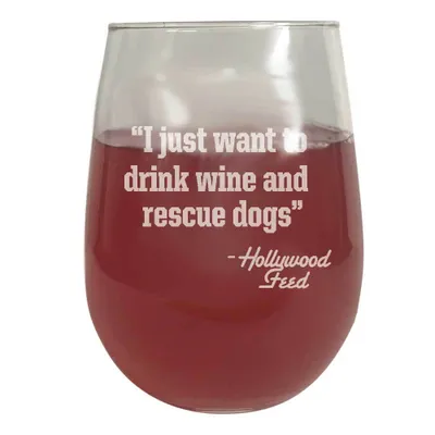 Hollywood Feed - Wine Glass - Drink Wine & Rescue Dogs