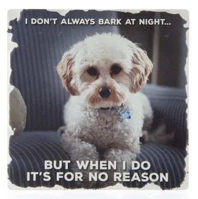 Highland Home - Coaster - I Don't Always Bark at Night