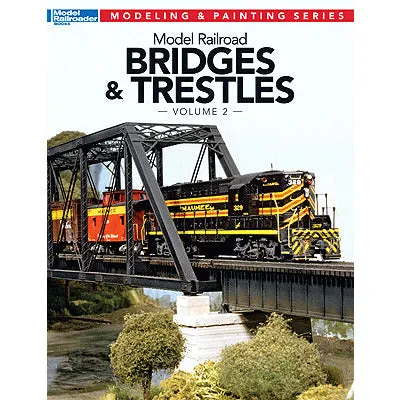 Model Railroad Bridges & Trestles: Volume 2 Kalmbach Publishing Co #12474