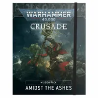 Crusade Mission Pack: Amidst the Ashes