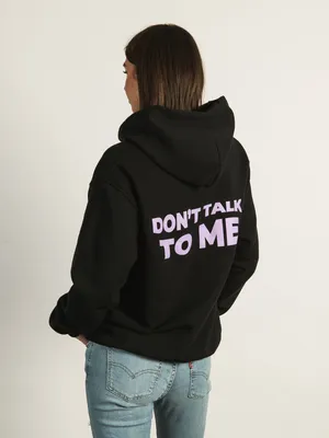 DON'T TALK TO ME HOODIE - CLEARANCE