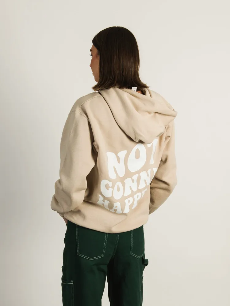 NOT GONNA HAPPEN HOODIE