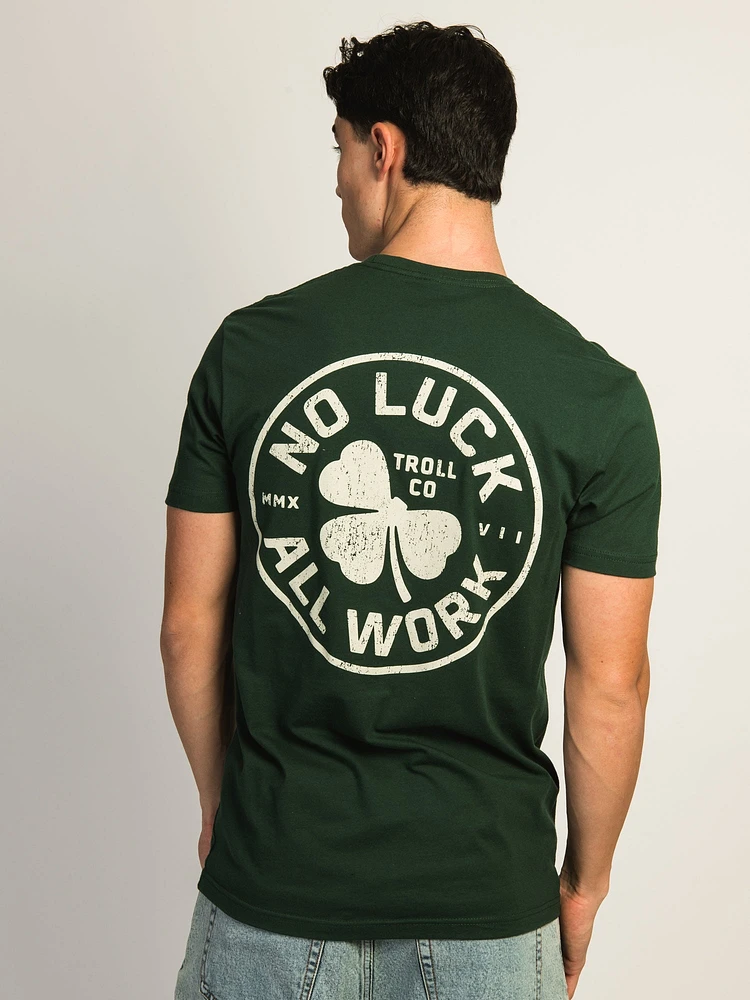 TROLL CO. NO LUCK ALL WORK T-SHIRT