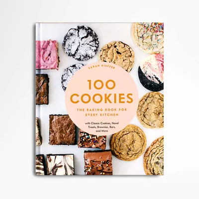 "100 Cookies: The Baking Book for Every Kitchen" Cookbook by Sarah Kieffer