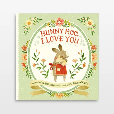 Bunny Roo, I Love You Baby Board Book by Melissa Marr