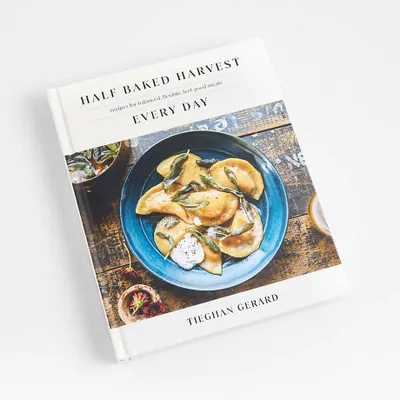 Half Baked Harvest Every Day Cookbook by Tieghan Gerard