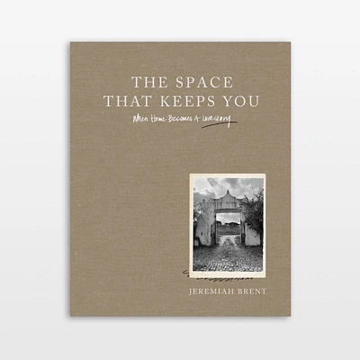 "The Space That Keeps You" Home Decor Book by Jeremiah Brent