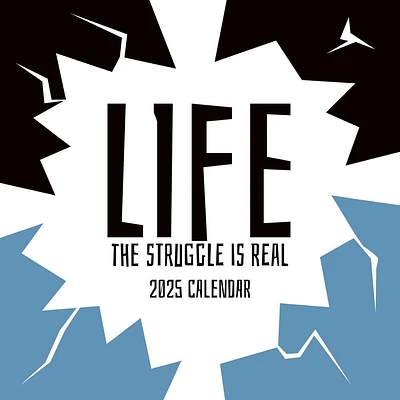 The Struggle is Real 2025 Wall Calendar