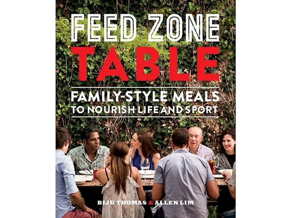 Feed Zone Table: Family-Style Meals to Nourish Life and Sport