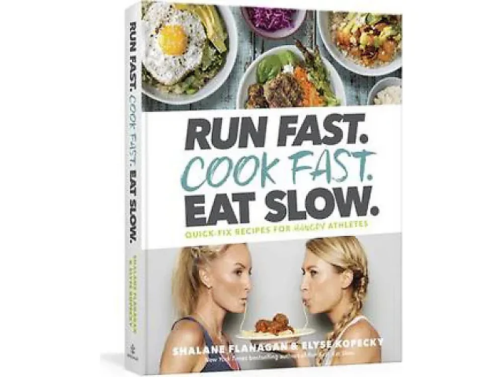 Run Fast. Cook Fast. Eat Slow. | Quick-Fix Recipes for Hungry Athletes