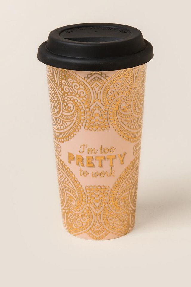 Francesca's I'm Too Pretty To Work Travel Mug