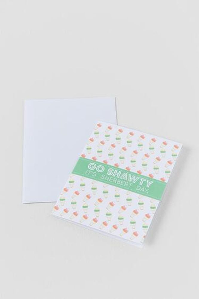  Go Shawty It's Sherbert Day, Greeting Card : Handmade