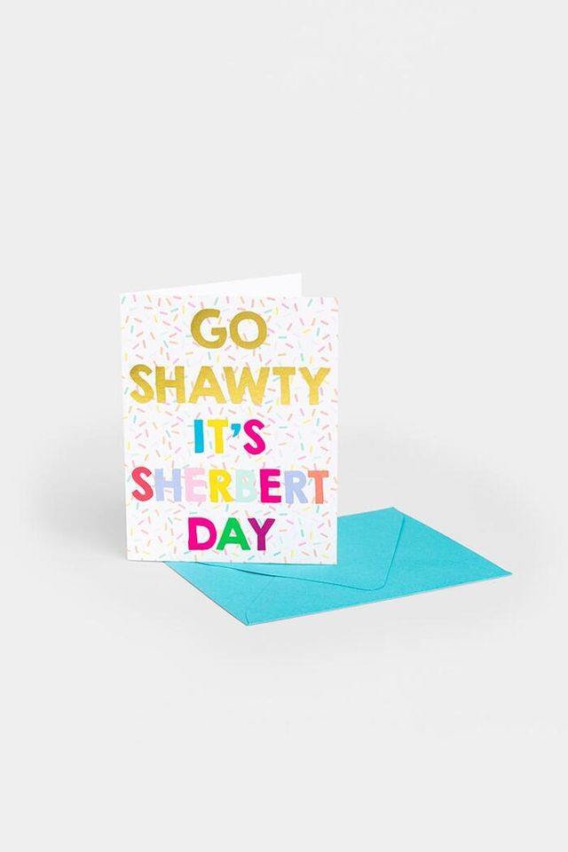  Go Shawty It's Sherbert Day, Greeting Card : Handmade