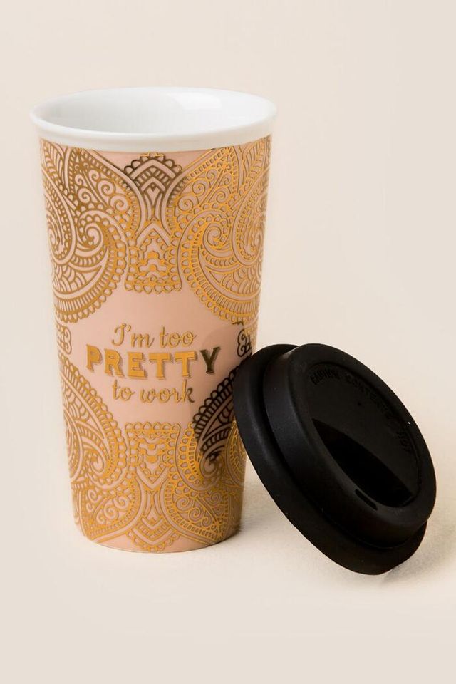 Francesca's I'm Too Pretty To Work Travel Mug