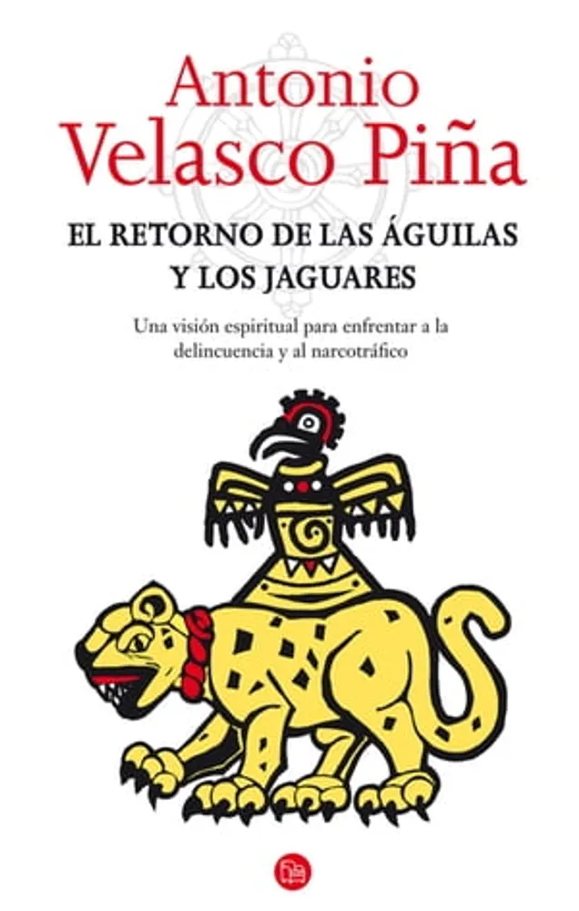 El retorno de las águilas y los jaguares