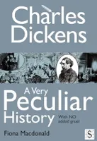 Charles Dickens, A Very Peculiar History