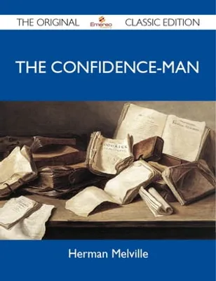 The Confidence-Man - The Original Classic Edition