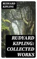 Rudyard Kipling: Collected Works