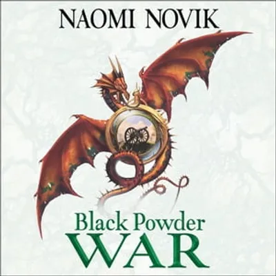 Black Powder War (The Temeraire Series, Book 3)