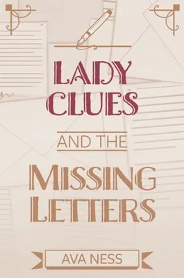 Lady Clues and the Mystery of the Missing Letters: A Lady Clues Short Story (Lady Clues 1920s Mysteries Book 1)