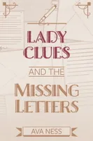 Lady Clues and the Mystery of the Missing Letters: A Lady Clues Short Story (Lady Clues 1920s Mysteries Book 1)