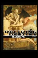 Deciding Destiny: The Life of a Poet