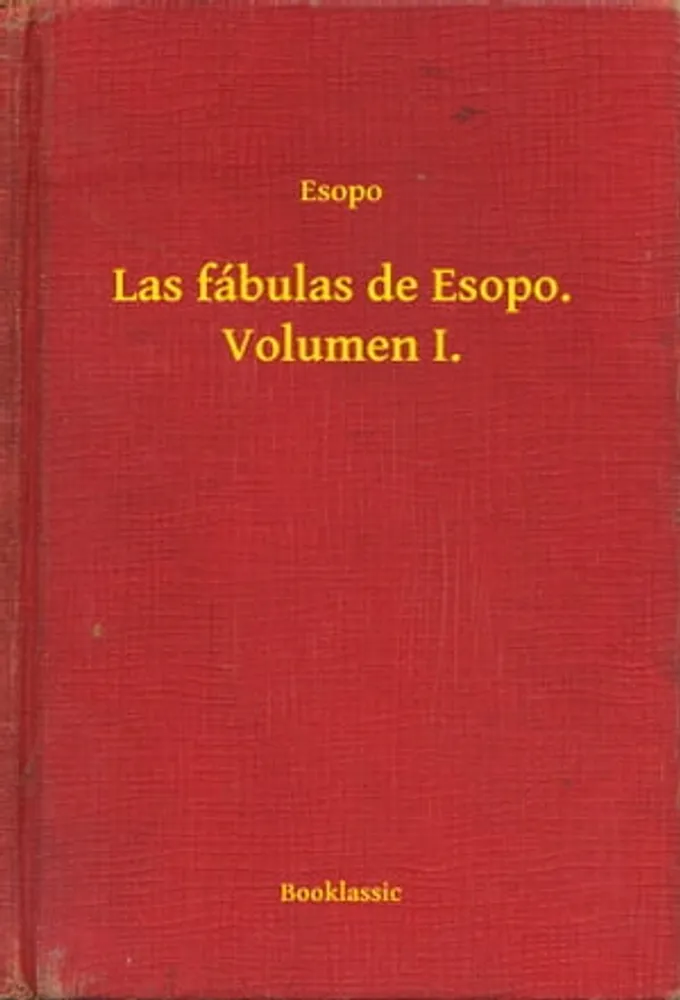 Las fábulas de Esopo. Volumen I.